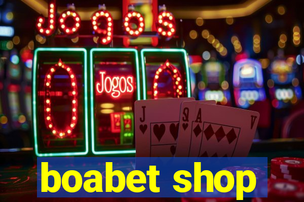 boabet shop